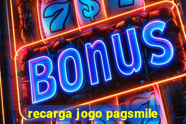 recarga jogo pagsmile